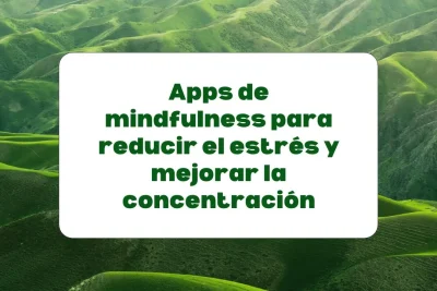 apps de mindfulness para mejorar la concentración