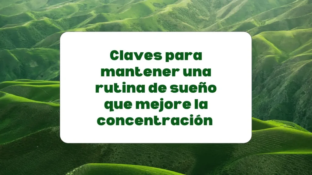 rutina de sueño para mejorar la concentración