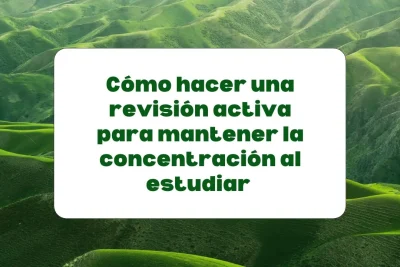 Revisión activa para mantener la concentración