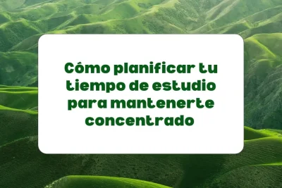 Planificar tiempo de estudio para mantener la concentración