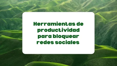 mejores herramientas para bloquear redes sociales