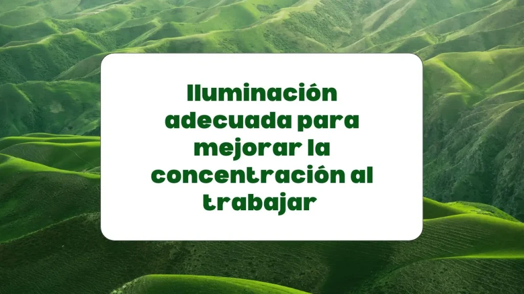iluminación para mejorar la concentración en el trabajo
