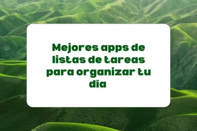 Mejores apps de listas de tareas para mejorar la concentración