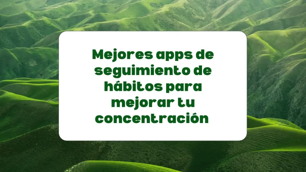Mejores apps de seguimiento de hábitos