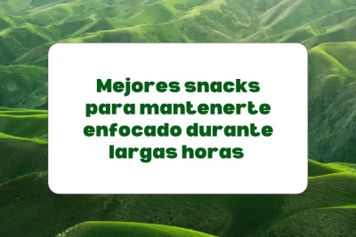Snacks para mejorar el enfoque