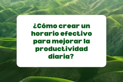 Crear un horario efectivo para mejorar la productividad