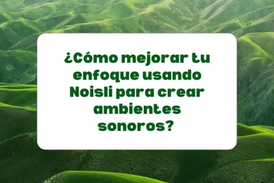 Noisli para mejorar la concentración y el ambiente