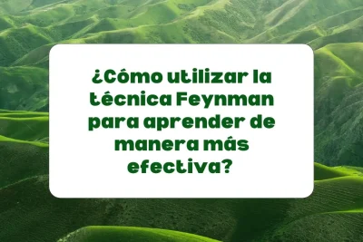 Usa la técnica Feynman para aprender